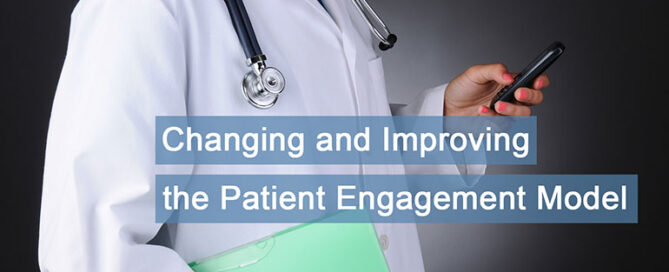 Doctor is holding a smartphone and a green folder, with banner "Changing and Improving the Patient Engagement Model."
