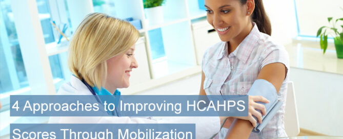 Healthcare professional checking the blood pressure of patient with banner "4 Approaches to Improving HCAHPS Scores Through Mobilization."
