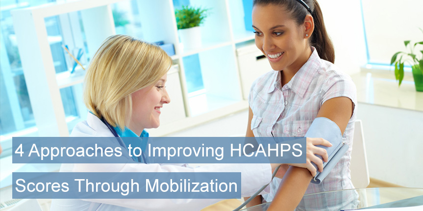 4 Approaches to Improving HCAHPS Scores Through Mobilization