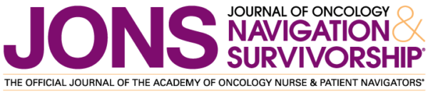 Journal of Oncology Navigation & Survivorship Journal of Oncology Navigation & Survivorship
