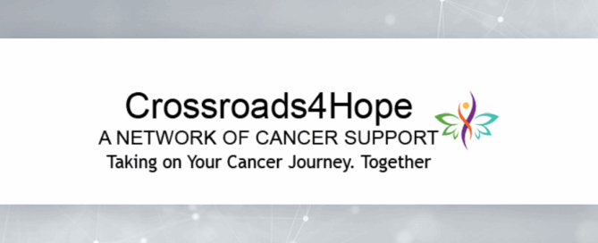 Image with text "Crossroads4Hope" along with the tagline "A NETWORK OF CANCER SUPPORT" and the phrase "Taking on Your Cancer Journey. Together."