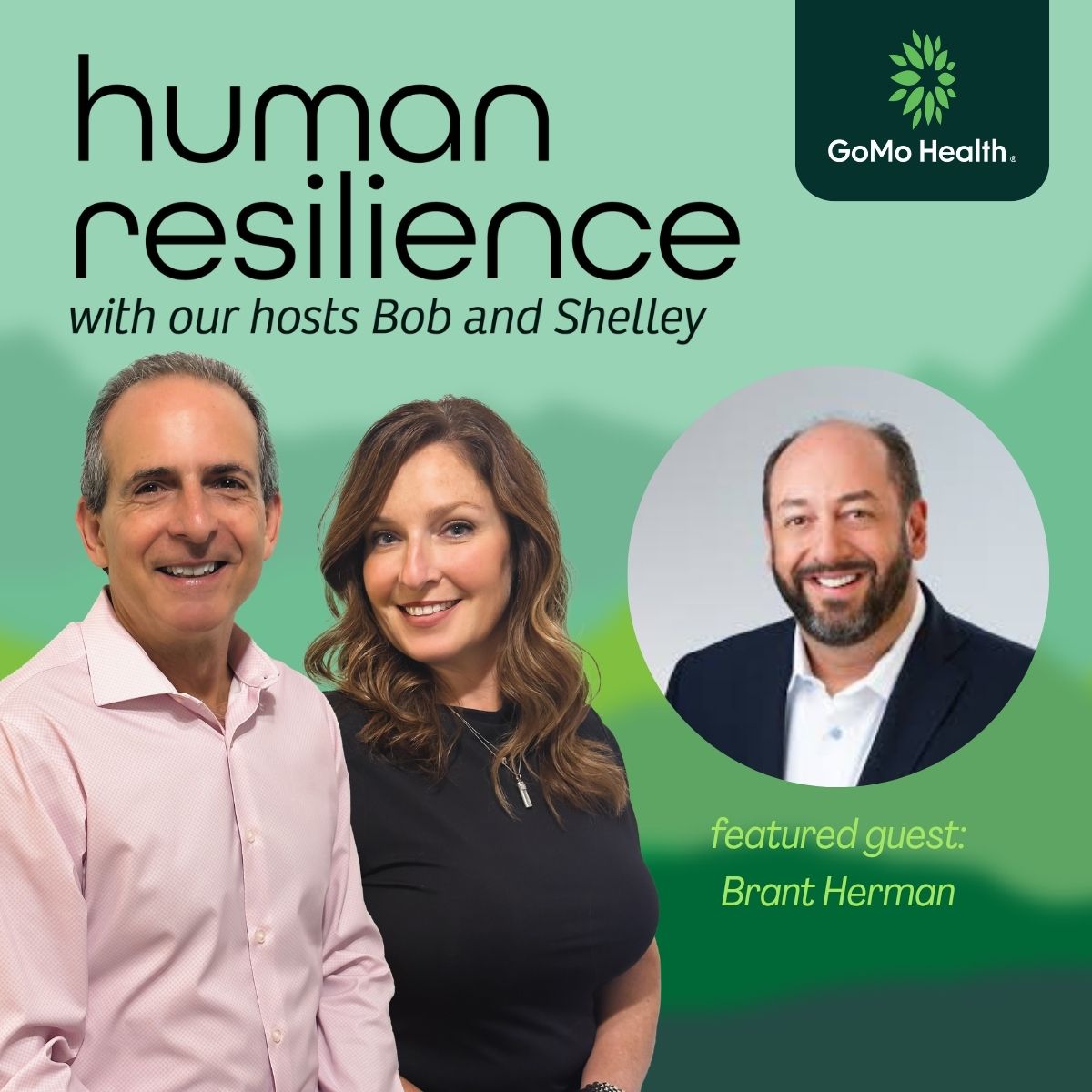 Human Resilience podcast featuring hosts Bob and Shelley with guest Brant Herman